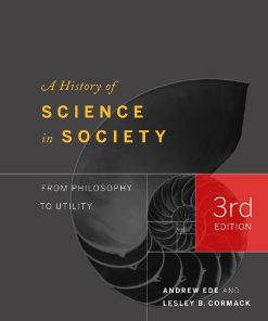 History of Science in Society 3rd 3E Andrew Ede