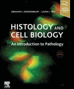 Histology And Cell Biology An Introduction To Pathology 5Th