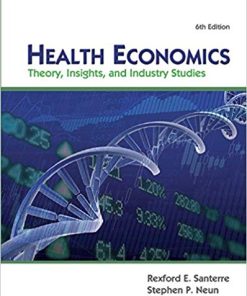 Health Economics Theory Insights and Industry Studies 6th