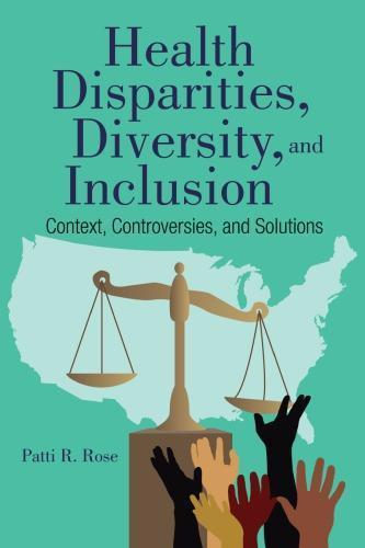 Health Disparities Diversity and Inclusion Context Controversies and Solutions