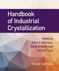 Handbook of Industrial Crystallization 3rd 3E Allan Myerson