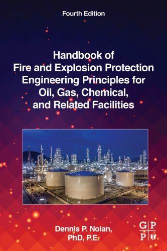 Handbook Of Fire And Explosion Protection Engineering Principles For The Oil Gas Chemical And Related Facilities 4Th