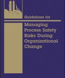 Guidelines For Managing Process Safety Risks During Organizational Change