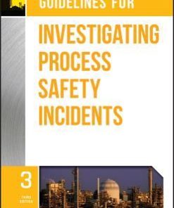 Guidelines For Investigating Process Safety Incidents 3Rd