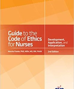 Guide to the Code of Ethics for Nurses Interpretation and Application 2nd