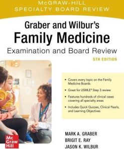 Graber And Wilburs Family Medicine Examination And Board Review 5Th