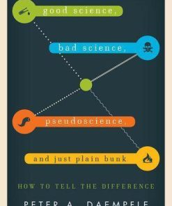 Good Science Bad Science Pseudoscience And Just Plain Bunk How To Tell The Difference