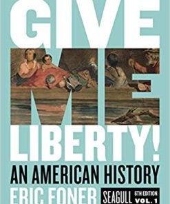 Give Me Liberty An American History Seagull Sixth Vol Volume One 6th