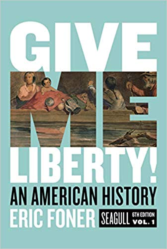 Give Me Liberty An American History Seagull Sixth Vol Volume One 6th