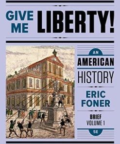Give Me Liberty An American History Brief 5Th