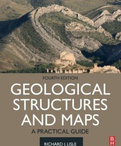 Geological Structures And Maps A Practical Guide 4Th