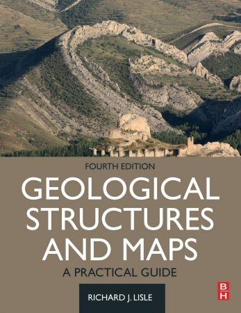 Geological Structures And Maps A Practical Guide 4Th