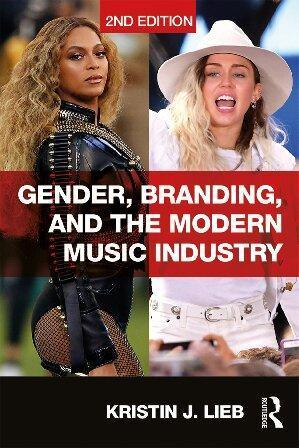Gender Branding And The Modern Music Industry The Social Construction Of Female Popular Music St 2Nd