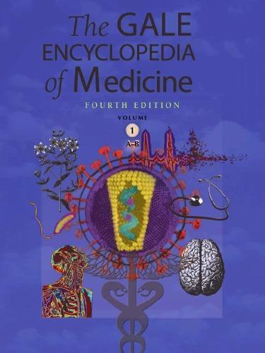 Gale Encyclopedia Of Medicine Fourth Volume 1 A B 4Th