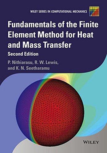 Fundamentals Of The Finite Element Method For Heat And Mass Transfer 2Nd