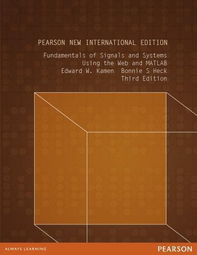 Fundamentals Of Signals And Systems Using The Web And Matlab 3Rd
