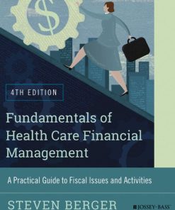 Fundamentals of Health Care Financial Management 4th 4E