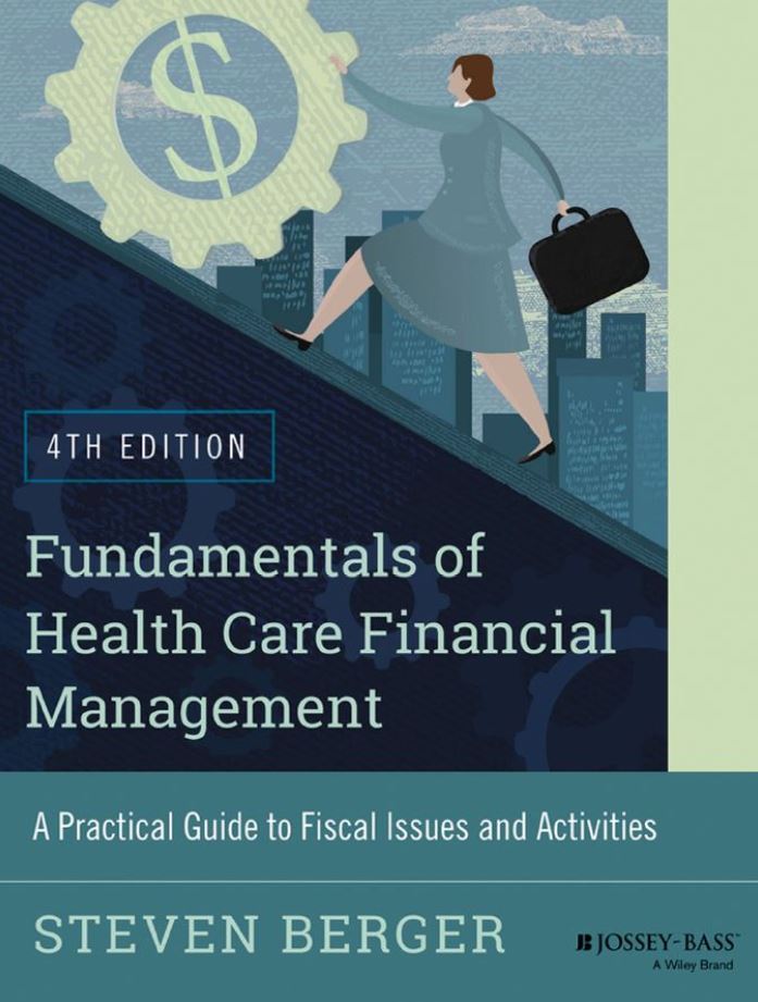 Fundamentals of Health Care Financial Management 4th 4E
