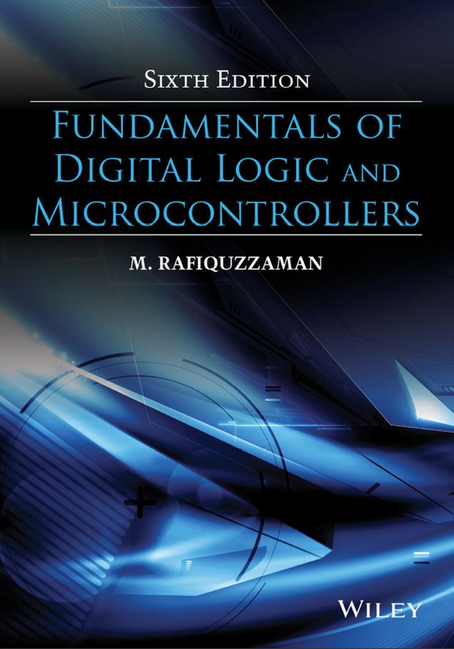 Fundamentals of Digital Logic and Microcontrollers 6th 6E