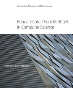Fundamental Proof Methods In Computer Science A Computer Based Approach