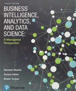 Business Intelligence Analytics and Data Science A Managerial Perspective 4th