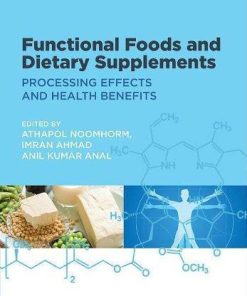 Functional Foods And Dietary Supplements Processing Effects And Health Benefits