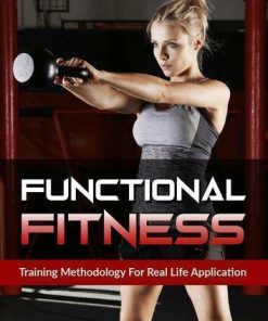 Functional Fitness Training Methodology For Real Life Application
