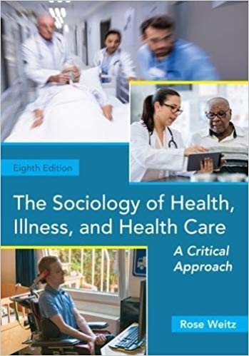 The Sociology of Health Illness and Health Care A Critical Approach 8th