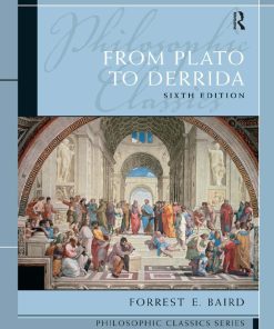 From Plato to Derrida 6th 6E Forrest Baird