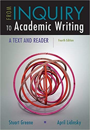 From Inquiry to Academic Writing A Text and Reader 4th