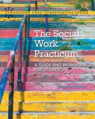 The Social Work Practicum A Guide And Workbook For Students 7Th