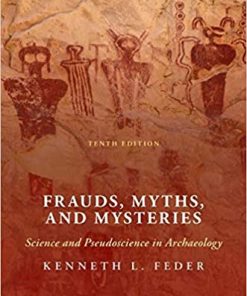 Frauds Myths and Mysteries Science and Pseudoscience in Archaeology 10th