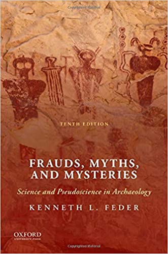 Frauds Myths and Mysteries Science and Pseudoscience in Archaeology 10th