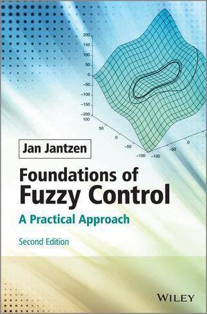 Foundations Of Fuzzy Control A Practical Approach 2Nd