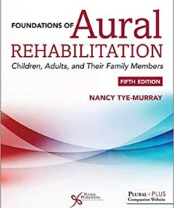 Foundations of Aural Rehabilitation Children Adults and their Family Members Fifth 5th