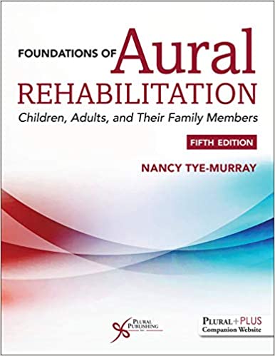 Foundations of Aural Rehabilitation Children Adults and their Family Members Fifth 5th