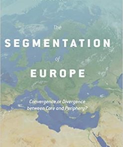 The Segmentation of Europe Convergence or Divergence between Core and Periphery