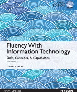 Fluency With Information Technology Skills Concepts and Capabilities 6th 6th