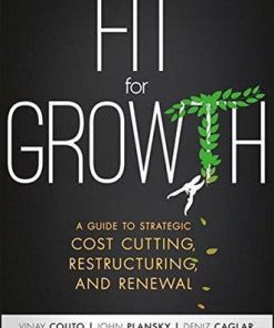 Fit For Growth A Guide To Strategic Cost Cutting Restructuring And Renewal