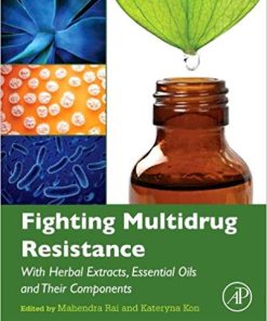 Fighting Multidrug Resistance with Herbal Extracts Essential Oils and Their Components