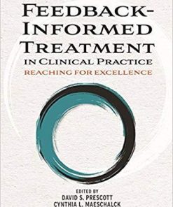 Feedback Informed Treatment In Clinical Practice Reaching For Excellence