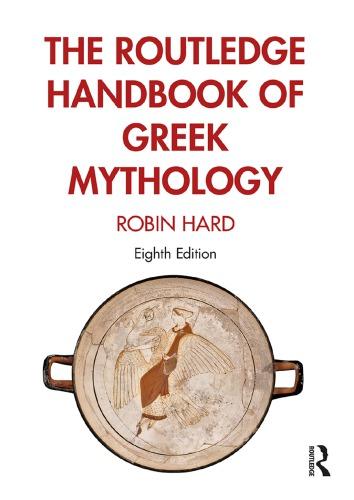 The Routledge Handbook Of Greek Mythology 8Th