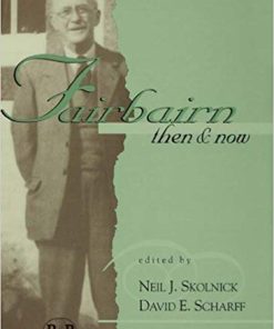 Fairbairn Then and Now Relational Perspectives Book Series 10