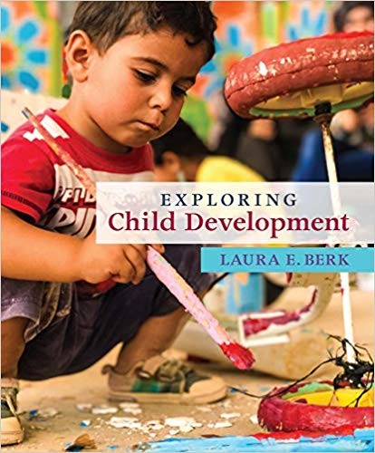 Exploring Child Development by Laura E Berk