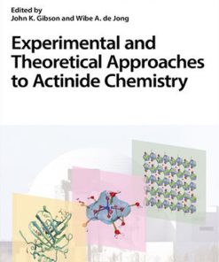 Experimental and Theoretical Approaches to Actinide Chemistry 1st