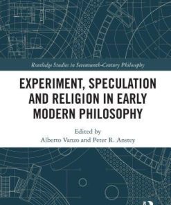 Experiment Speculation And Religion In Early Modern Philosophy