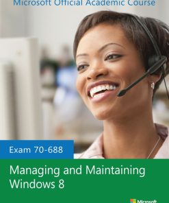 Exam 70688 Managing and Maintaining Windows 8
